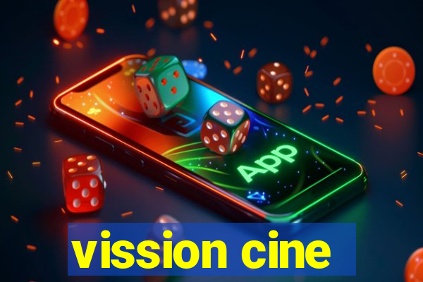 vission cine